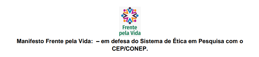 Manifesto Frente pela Vida: – em defesa do Sistema de Ética em Pesquisa com o  CEP/CONEP.